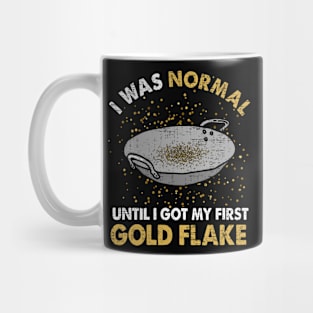 I Was Normal Until I Got My First Gold Flake Mug